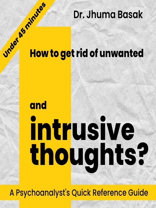 Title details for How to get rid of unwanted and intrusive thoughts? by Chandril Ghosh - Available